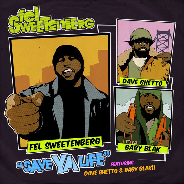 Fel Sweetenberg - Save Ya Life